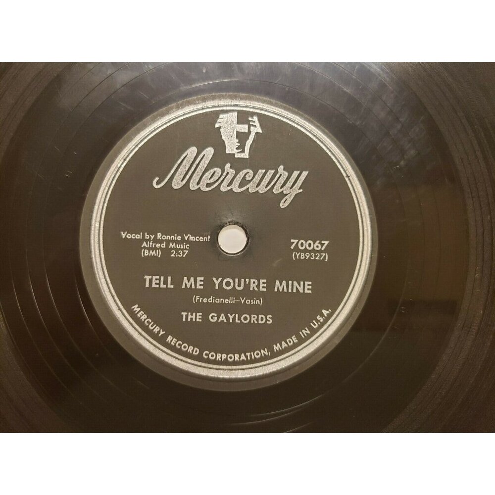 78RPM The Gaylords - Tell Me You're Mine - Aye Aye Aye (R182)